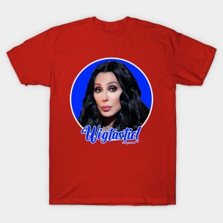 Wigtastic! Cher T-Shirt